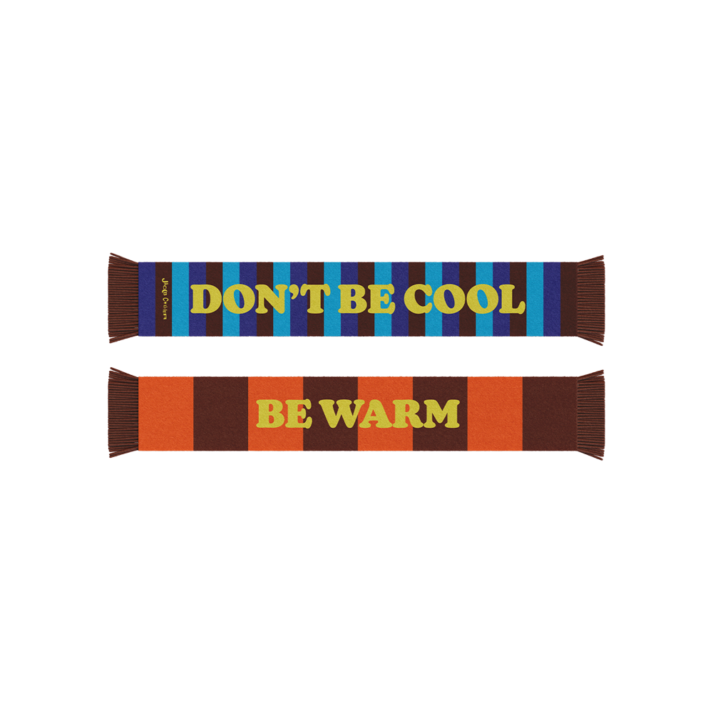 Don't Be Cool Be Warm Scarf