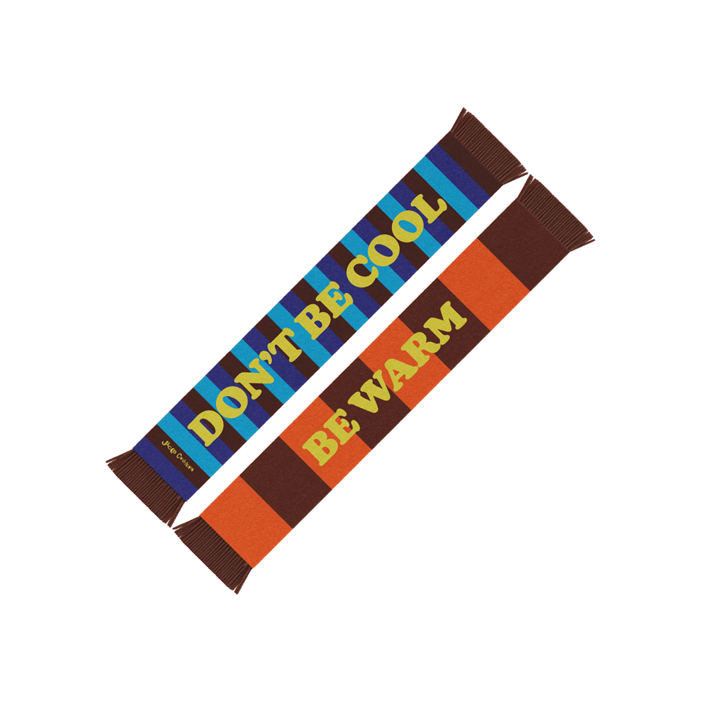 Don't Be Cool Be Warm Scarf